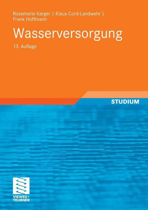 Book cover of Wasserversorgung: Gewinnung - Aufbereitung - Speicherung - Verteilung (13. Aufl. 2008)