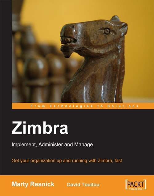 Book cover of Zimbra: Implement, Administer And Manage; Get Your Organization Up And Running With Zimbra, Fast