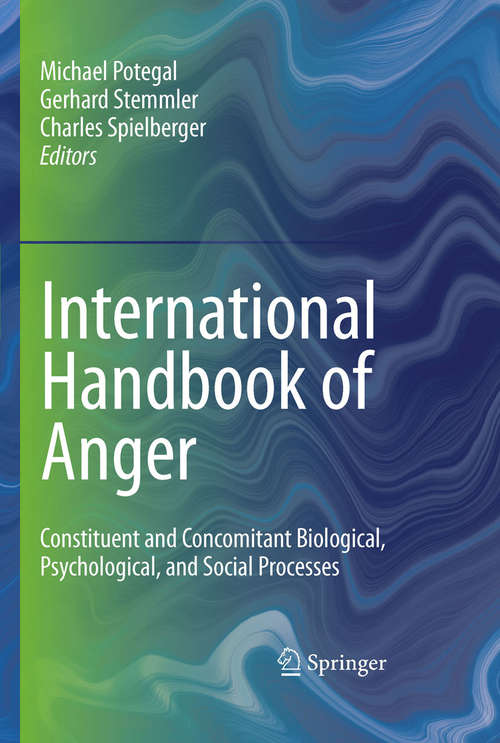 Book cover of International Handbook of Anger: Constituent and Concomitant Biological, Psychological, and Social Processes (2010)