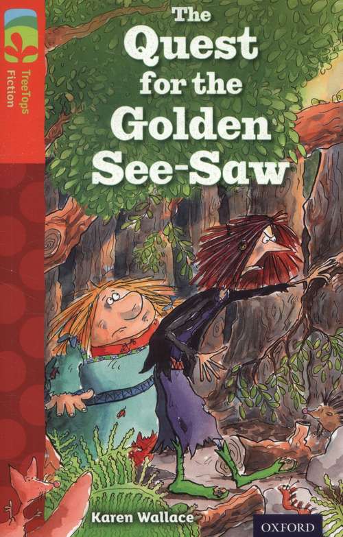 Book cover of Oxford Reading Tree, TreeTops Fiction, Level 13 B: The Quest for the Golden See-Saw (2014 edition) (PDF)