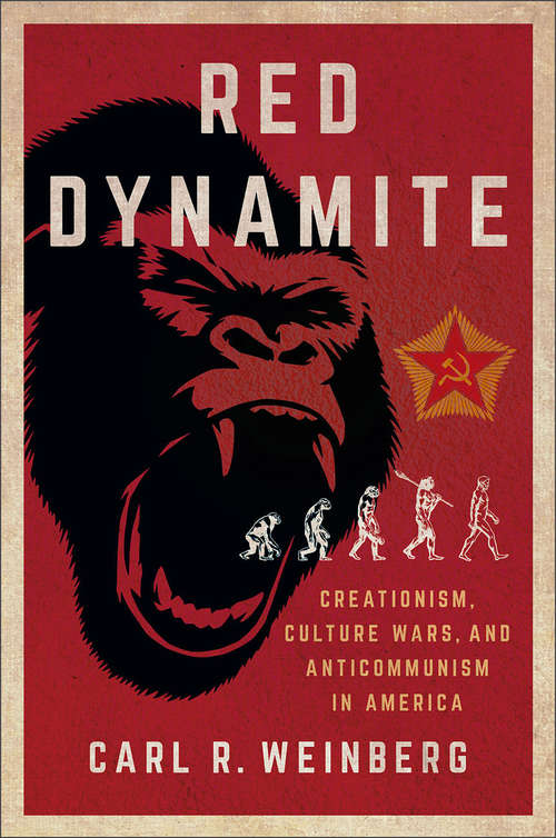 Book cover of Red Dynamite: Creationism, Culture Wars, and Anticommunism in America (Religion and American Public Life)
