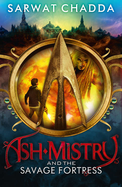 Book cover of Ash Mistry and the Savage Fortress (ePub edition) (The Ash Mistry Chronicles #1)