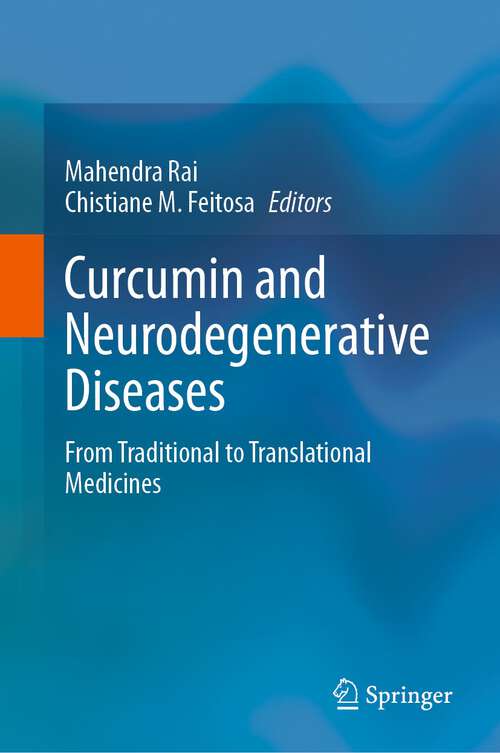 Book cover of Curcumin and Neurodegenerative Diseases: From Traditional to Translational Medicines (1st ed. 2023)