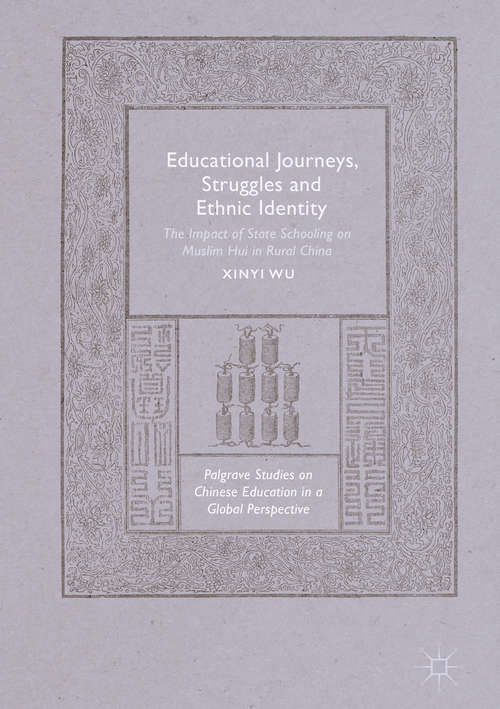 Book cover of Educational Journeys, Struggles and Ethnic Identity: The Impact of State Schooling on Muslim Hui in Rural China (PDF)