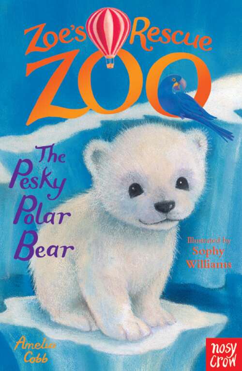 Book cover of Zoe's Rescue Zoo: The Pesky Polar Bear (Zoe's Rescue Zoo #7)