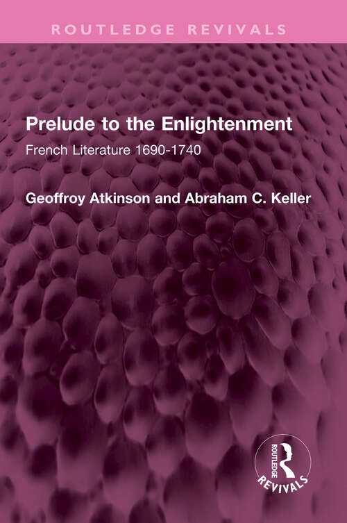 Book cover of Prelude to the Enlightenment: French Literature 1690-1740 (Routledge Revivals)