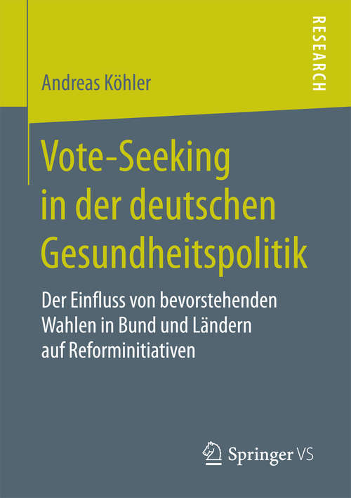 Book cover of Vote-Seeking in der deutschen Gesundheitspolitik: Der Einfluss von bevorstehenden Wahlen in Bund und Ländern auf Reforminitiativen