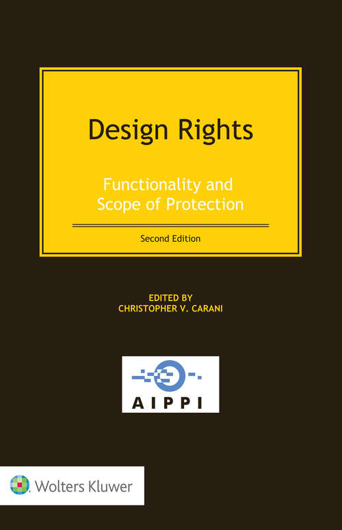 Book cover of Design Rights: Functionality and Scope of Protection (AIPPI Series #3)