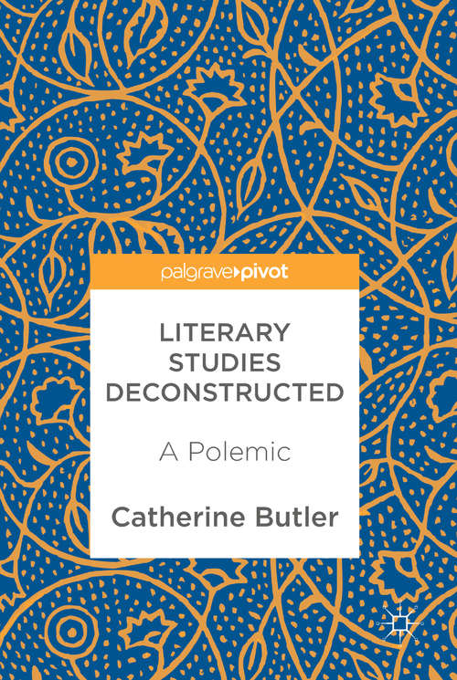 Book cover of Literary Studies Deconstructed: A Polemic