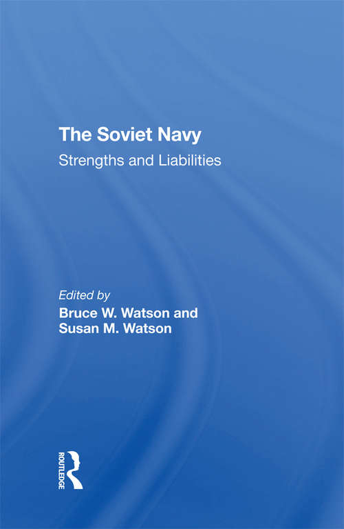 Book cover of The Soviet Navy: Strengths And Liabilities