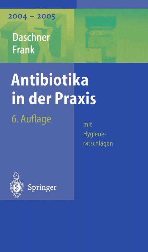 Book cover of Antibiotika in der Praxis mit Hygieneratschlägen (6. Aufl. 2004) (1x1 der Therapie)