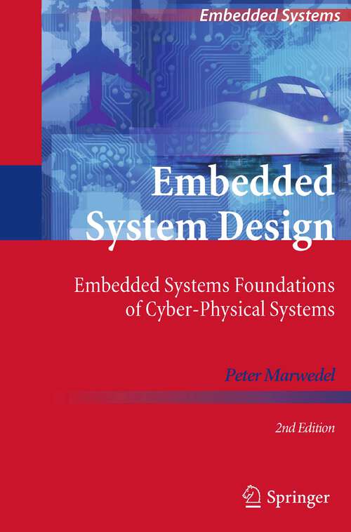 Book cover of Embedded System Design: Embedded Systems Foundations of Cyber-Physical Systems (2nd ed. 2011) (Embedded Systems)