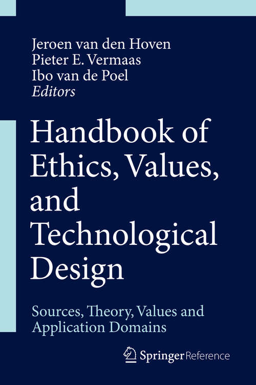 Book cover of Handbook of Ethics, Values, and Technological Design: Sources, Theory, Values And Application Domains