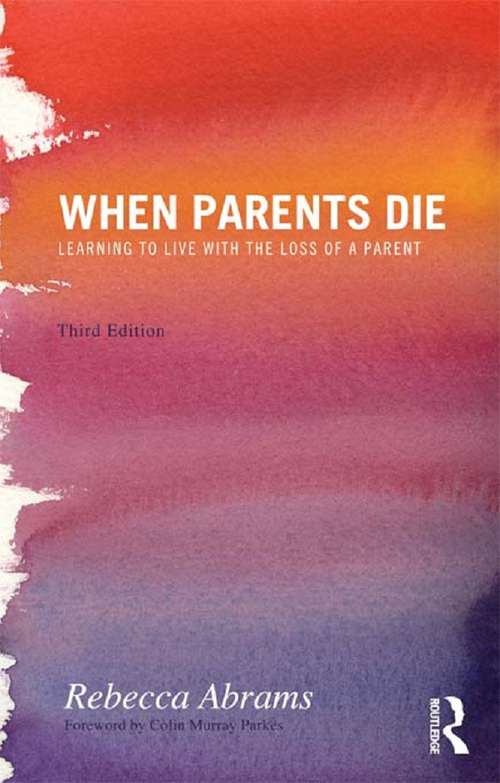 Book cover of When Parents Die: Learning to Live with the Loss of a Parent (3)