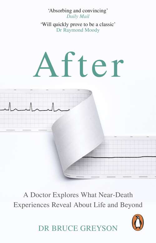Book cover of After: A Doctor Explores What Near-Death Experiences Reveal About Life and Beyond