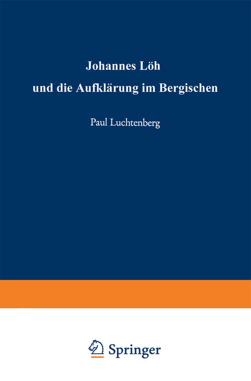 Book cover of Johannes Löh und die Aufklärung im Bergischen (1965)