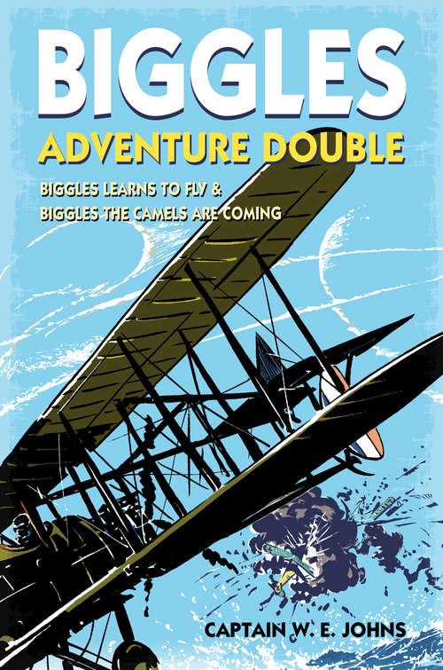 Book cover of Biggles Adventure Double: WWI Omnibus Edition