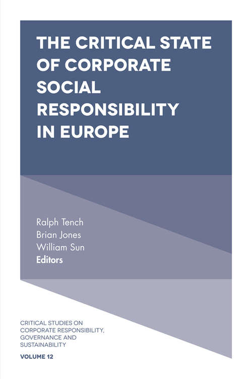 Book cover of The Critical State of Corporate Social Responsibility in Europe (Critical Studies on Corporate Responsibility, Governance and Sustainability #12)