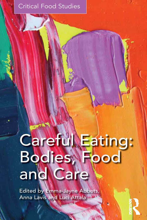 Book cover of Careful Eating: Bodies, Food And Care (Critical Food Studies)