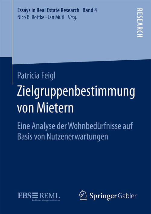 Book cover of Zielgruppenbestimmung von Mietern: Eine Analyse der Wohnbedürfnisse auf Basis von Nutzenerwartungen (1. Aufl. 2015) (Essays in Real Estate Research)