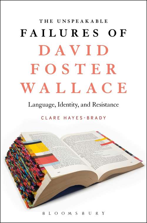 Book cover of The Unspeakable Failures of David Foster Wallace: Language, Identity, and Resistance