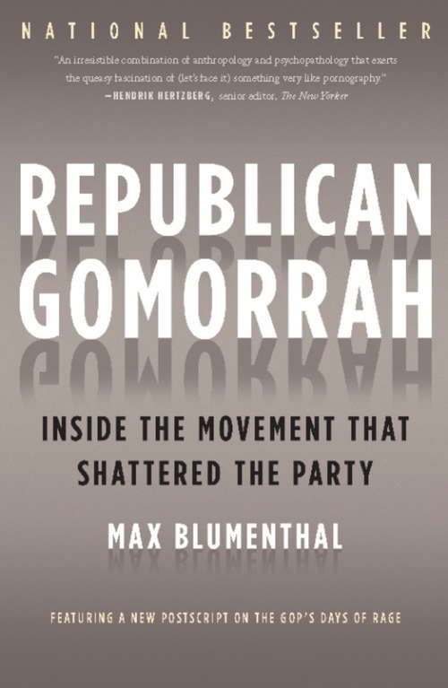 Book cover of Republican Gomorrah: Inside the Movement that Shattered the Party