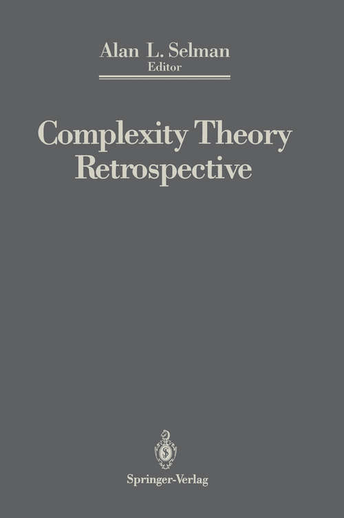 Book cover of Complexity Theory Retrospective: In Honor of Juris Hartmanis on the Occasion of His Sixtieth Birthday, July 5, 1988 (1990)