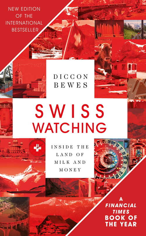 Book cover of Swiss Watching: Inside the Land of Milk and Money (2)