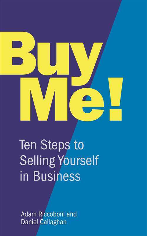 Book cover of Buy Me!: 10 Steps to Selling Yourself in Business