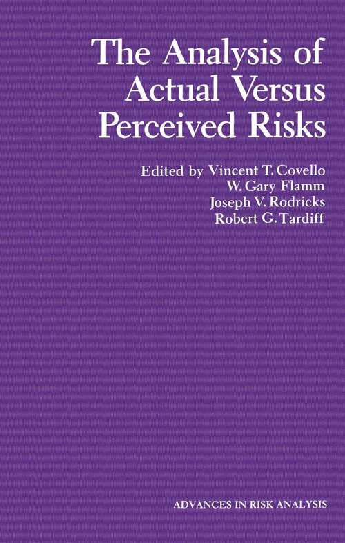 Book cover of The Analysis of Actual Versus Perceived Risks (1983) (Advances in Risk Analysis #1)