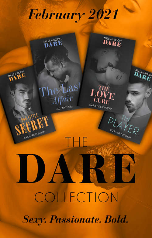 Book cover of The Dare Collection February 2021: The Last Affair (the Fabulous Golds) / The Love Cure / The Player / Our Little Secret (ePub edition)