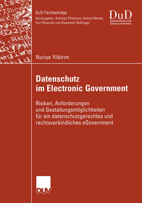 Book cover of Datenschutz im Electronic Government: Risiken, Anforderungen und Gestaltungsmöglichkeiten für ein datenschutzgerechtes und rechtsverbindliches eGovernment (2004) (DuD-Fachbeiträge)