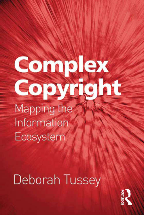 Book cover of Complex Copyright: Mapping the Information Ecosystem