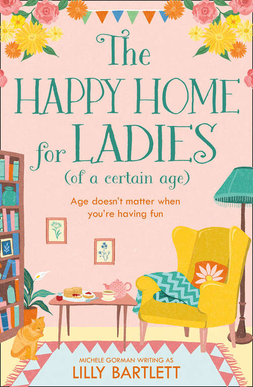 Book cover of The Happy Home for Ladies: A Heartwarming,uplifting Comedy About Friendship, Community And Love (The Lilly Bartlett Cosy Romance Collection #4)