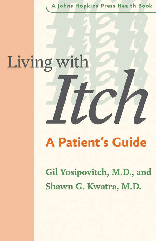 Book cover of Living with Itch: A Patient's Guide (A Johns Hopkins Press Health Book)