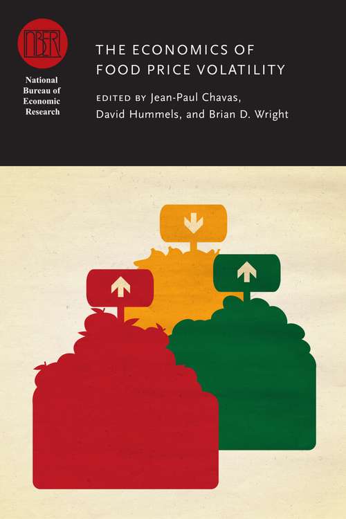 Book cover of The Economics of Food Price Volatility (National Bureau of Economic Research Conference Report)