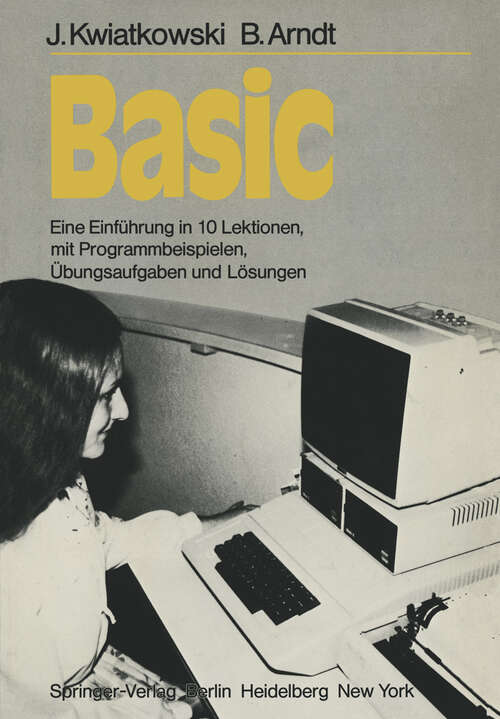 Book cover of Basic: Eine Einführung in 10 Lektionen mit zahlreichen Programmbeispielen, 95 Übungsaufgaben und deren vollständigen Lösungen (1983) (Informationstechnik und Datenverarbeitung)