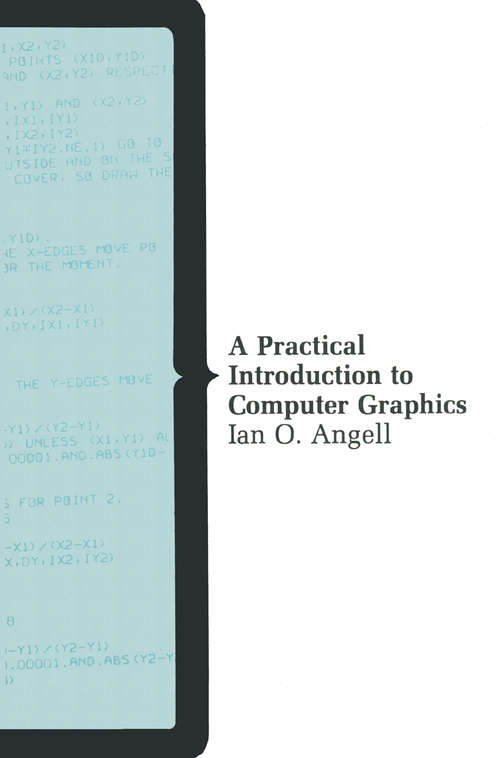 Book cover of A Practical Introduction to Computer Graphics (1st ed. 1981) (Computers And Their Applications Ser.)