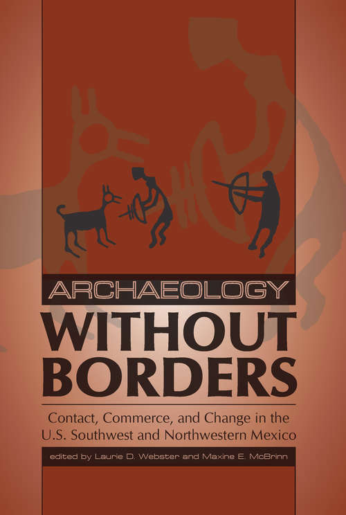 Book cover of Archaeology without Borders: Contact, Commerce, and Change in the U.S. Southwest and Northwestern Mexico (Proceedings of SW Symposium)