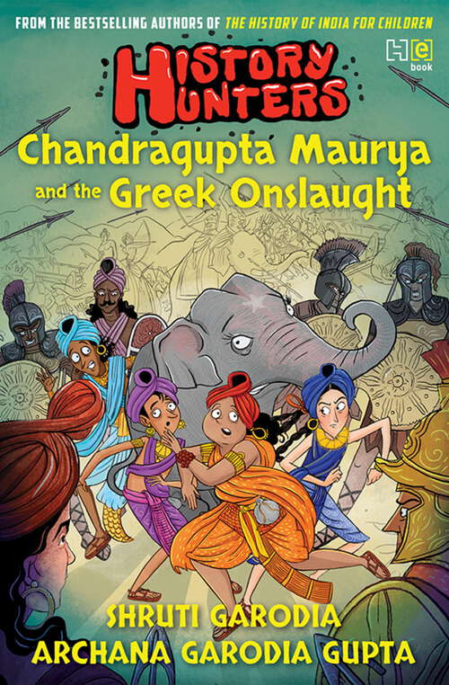 Book cover of History Hunters: Chandragupta Maurya and the Greek Onslaught
