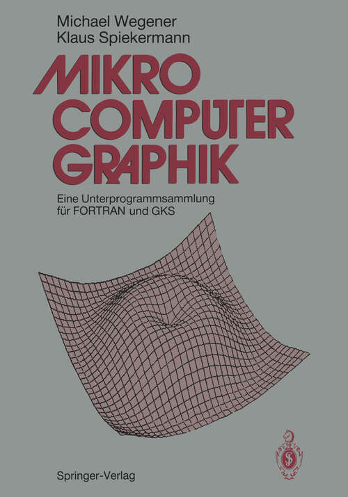 Book cover of Mikrocomputer-graphik: Eine Unterprogrammsammlung für FORTRAN und GKS (1989)