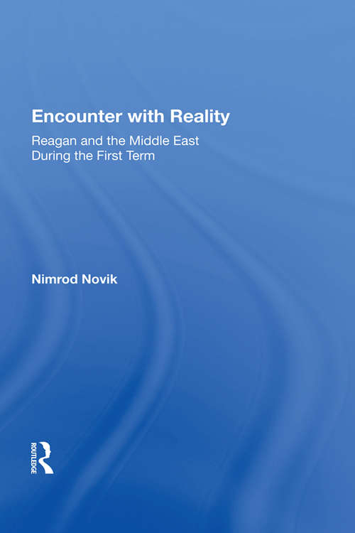 Book cover of Encounter With Reality: Reagan And The Middle East During The First Term