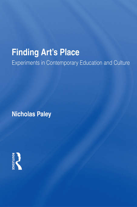 Book cover of Finding Art's Place: Experiments in Contemporary Education and Culture