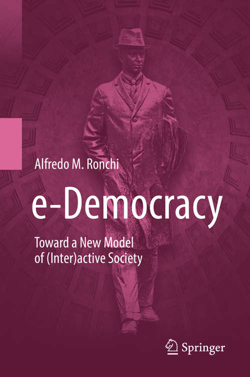 Book cover of e-Democracy: Toward a New Model of (Inter)active Society (1st ed. 2019)