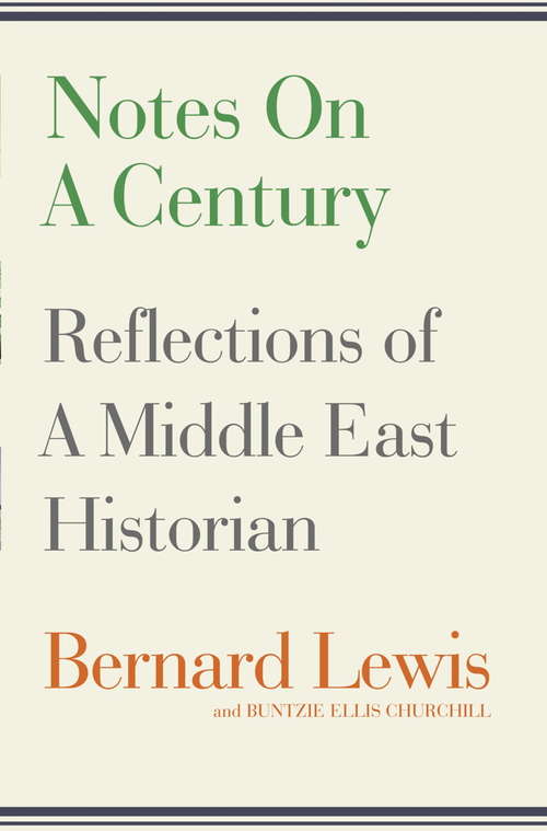 Book cover of Notes on a Century: Reflections of A Middle East Historian