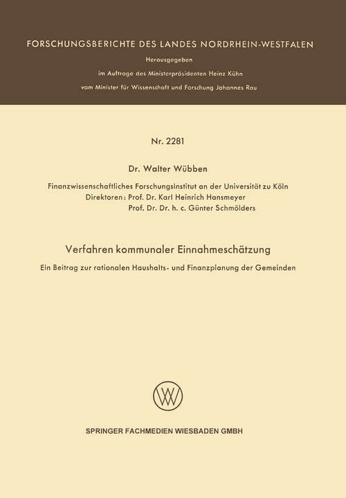 Book cover of Verfahren kommunaler Einnahmeschätzung — Ein Beitrag zur rationalen Haushalts- und Finanzplanung der Gemeinden — (1972) (Forschungsberichte des Landes Nordrhein-Westfalen #2281)