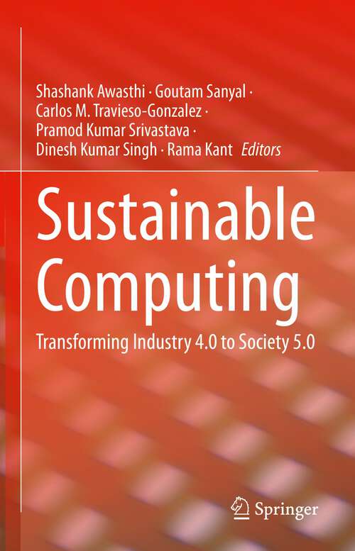 Book cover of Sustainable Computing: Transforming Industry 4.0 to Society 5.0 (1st ed. 2023)
