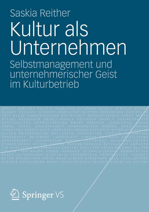 Book cover of Kultur als Unternehmen: Selbstmanagement und unternehmerischer Geist im Kulturbetrieb (2012)