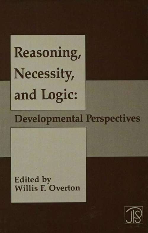 Book cover of Reasoning, Necessity, and Logic: Developmental Perspectives (Jean Piaget Symposia Series)