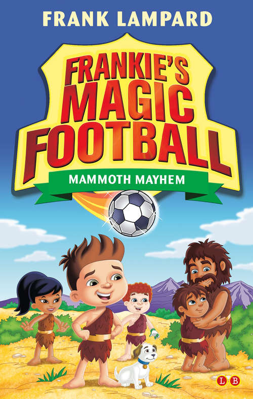 Book cover of Mammoth Mayhem: Book 18 (Frankie's Magic Football #18)